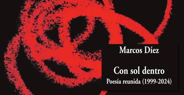 Marcos Díez presenta su libro 'Con sol dentro. Poesía reunida (1999-2024)'